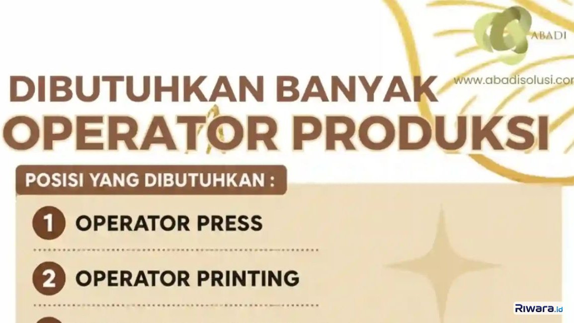 Lowongan kerja operator produksi untuk berbagai posisi